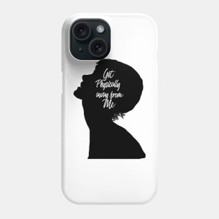 Get Physically Away Phone Case