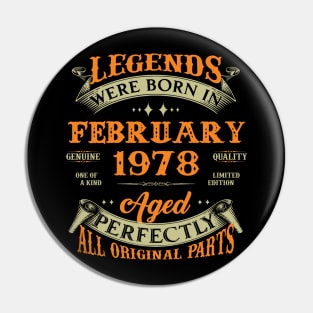 45th Birthday Gift Legends Born In February 1978 45 Years Old Pin