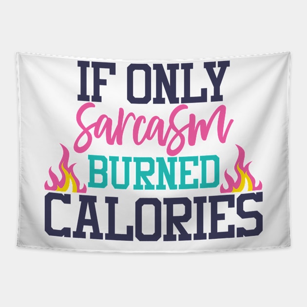 If only sarcasm burned calories Tapestry by PolkaDotsShop