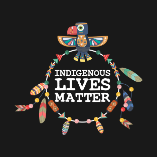 Indigenous Lives Matter T-Shirt