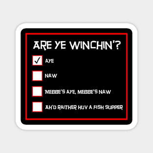 Are Ye Winchin? Aye. Scottish Questionnaire Magnet