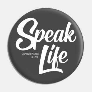 Speak Life Pin