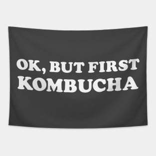 Ok, But First Kombucha (White) Tapestry