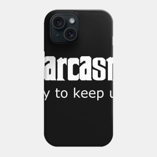 Sarcasm - try to keep up Phone Case