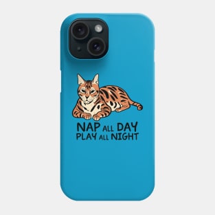 Bengal Cat Nap all Day, Play all Night Phone Case