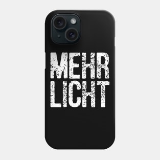 Mehr Licht - Goethe's Last Words in German - Literary Quotes Phone Case