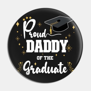 Proud Daddy Of Graduate | Bold White Text Family Graduation Pin