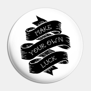 Own Luck Pin