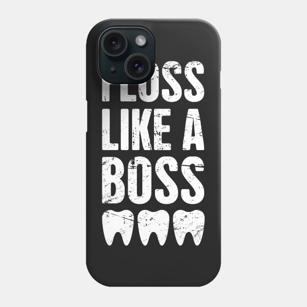 Floss Like A Boss – Cute Dentist Quote Phone Case by MeatMan