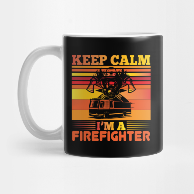 Keep calm I’m a fireman mug Keep calm I’m a fireman mug
