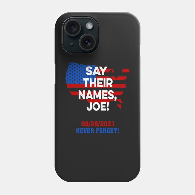 Say Their Names Joe Names Of Fallen Soldiers 13 Heroes Phone Case by CasperX10