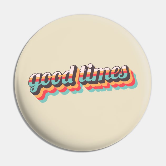 Good Times Retro Pin by hellolizziet