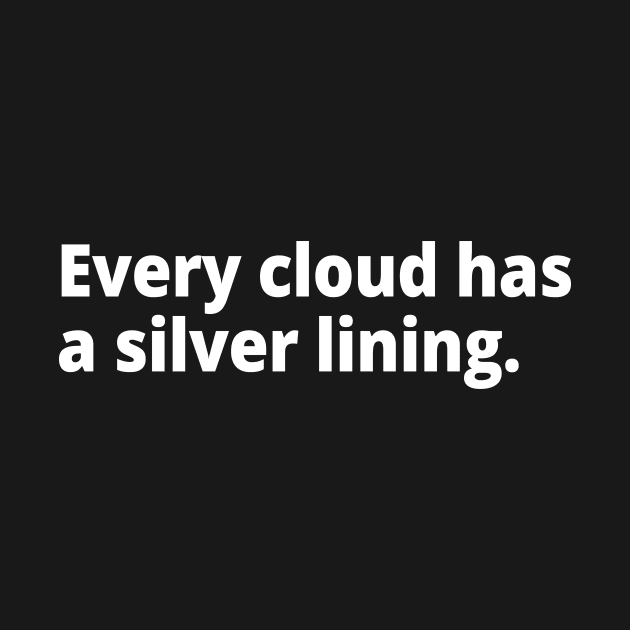 Every cloud has a silver lining. by WittyChest