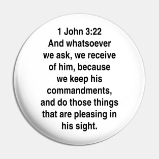 1 John 3:22 King James Version (KJV) Bible Verse Typography Gift Pin