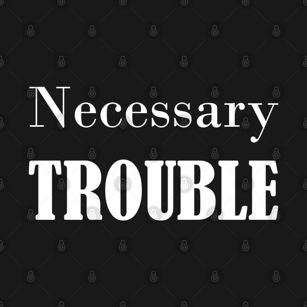 NECESSARY TROUBLE by Tokoku Design