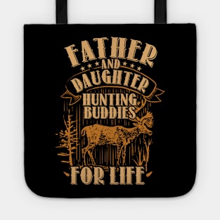 Father and Daughter Hunting Buddies For Life T-Shirt gift Tote