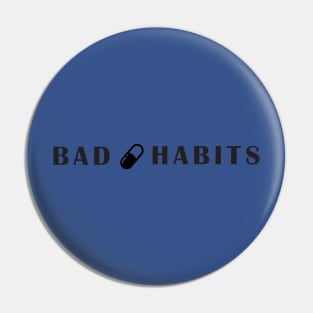 bad habits 3 Pin