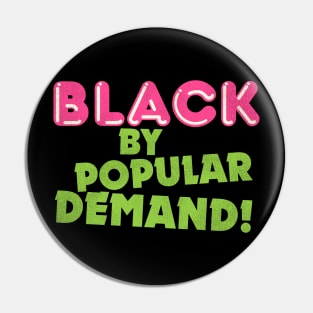 Black By Popular Demand! Pin