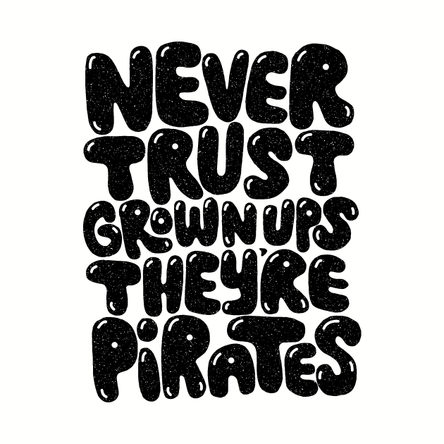 never trust grown ups by MatthewTaylorWilson