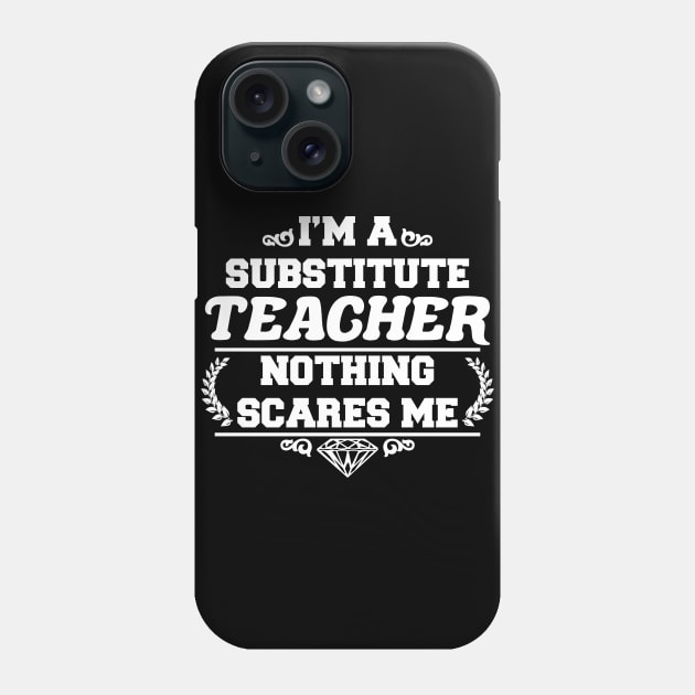 Teacher nothing scares me Phone Case by Crow Creations