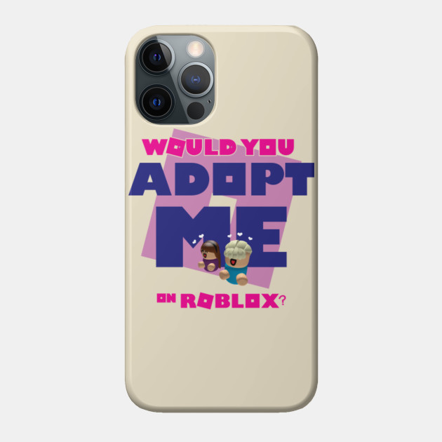 Adopt Me Roblox Phone Case Teepublic - how to make a t shirt on roblox mobile