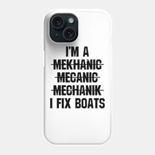 Mechanical Engineer Engineering Job Boat Mechanic Phone Case