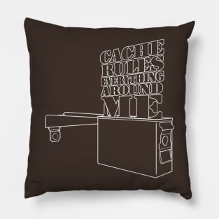 Cache Rules Everything Around Me Pillow
