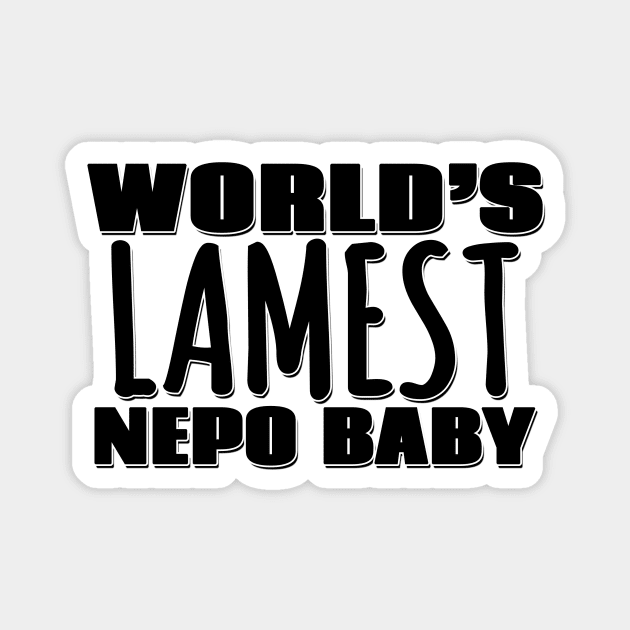 World's Lamest Nepo Baby Magnet by Mookle