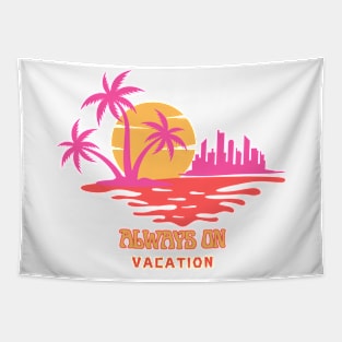 Always on Vacation Tapestry