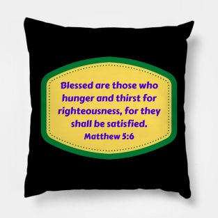 Bible Verse Matthew 5:6 Pillow