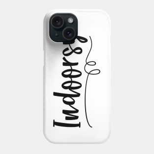 Indoorsy Funny Homebody Quarantined Lockdown Humor Phone Case