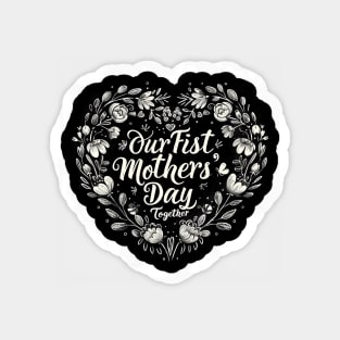 Our First Mother’s Day Together Magnet