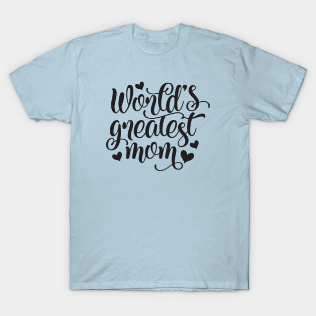 worlds greatest mom shirt
