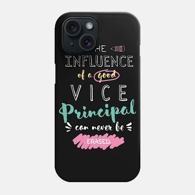 Vice Principal Appreciation Gifts - The influence can never be erased Phone Case by BetterManufaktur