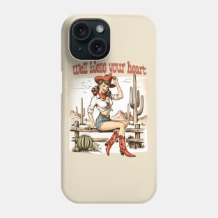 Well bless your heart; cowgirl; country; boots; cowgirl boots; western; desert; cactus; cacti; country and western; pin up girl; sass; sassy; southern; bless; sarcastic; sarcasm; Phone Case