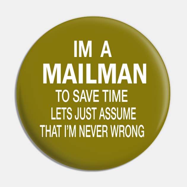 I’m A Mailman I’m never wrong – Funny Mailman Quotes Pin by Bahaa81