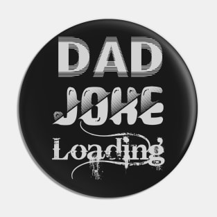 dad Joke Loading Shirt Funny t Shirts for Men Best dad Gifts Pin