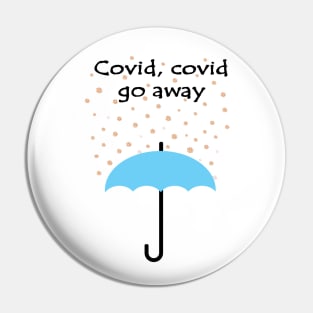 Covid, covid go wawy Pin