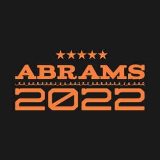 Abrams 2022, Stacey Abrams for Georgia Governor 2022 Abrams T-Shirt