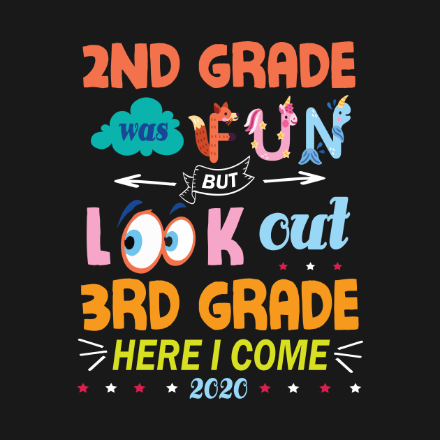 2nd Grade Was Fun But Look Out 3rd Grade Here I Come 2020 Back To School Seniors Teachers by Cowan79