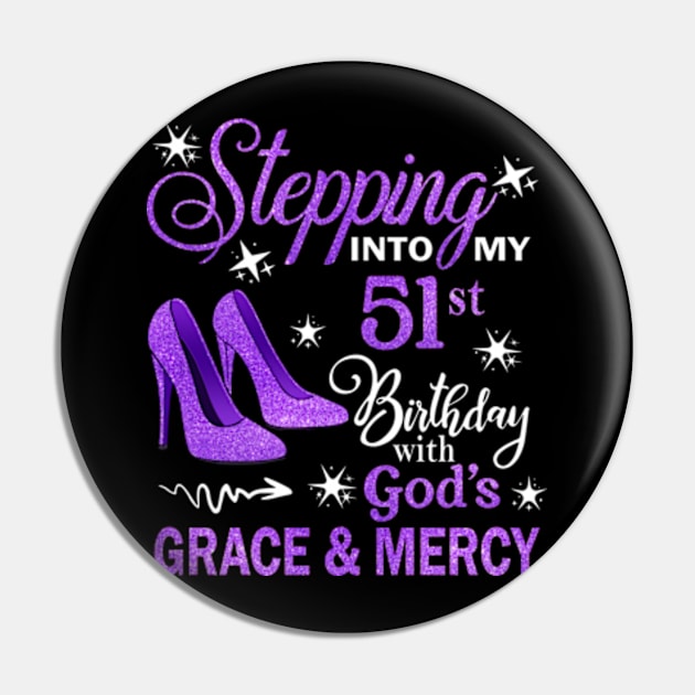 Stepping Into My 51st Birthday With God's Grace & Mercy Bday Pin by MaxACarter