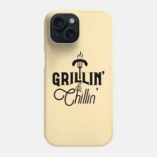 Grilling and chilling; grill; bbq; barbeque; griller; dad; father; husband; cook; chef; meat; food; chill; Phone Case