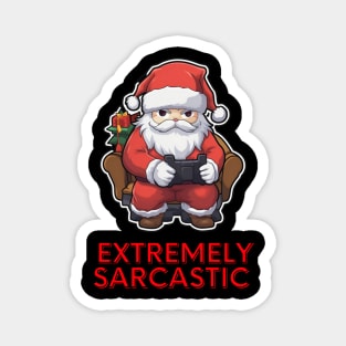 Extremely Sarcastic - Santa Claus Christmas Gamer Magnet