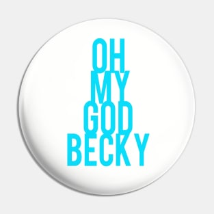 Oh My God Becky Sir Mix Alot Baby Got Back Pin