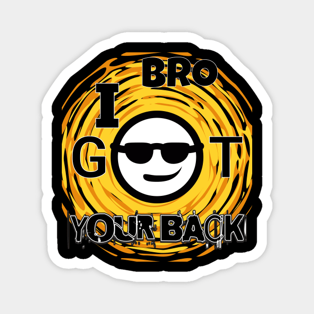 Bro I got you Magnet by USAPHILLYDESIGNERS