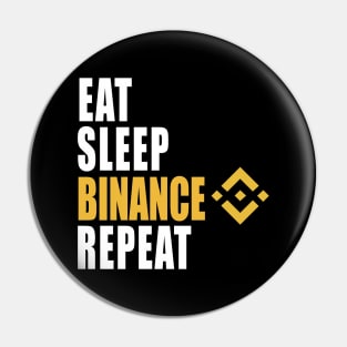 Eat Sleep Binance Repeat Pin