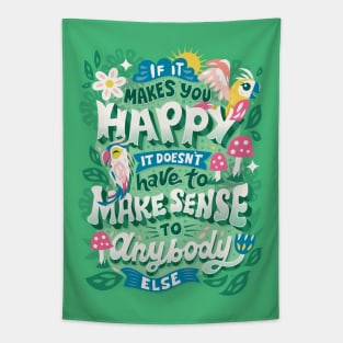 If It Makes You Happy Tapestry