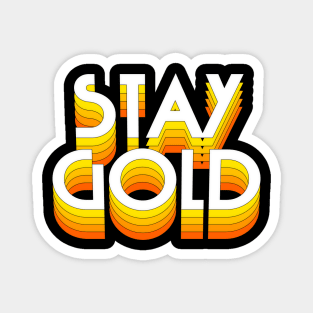 Stay Gold Magnet