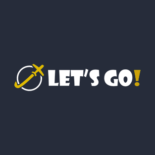 LET'S GO! T-Shirt