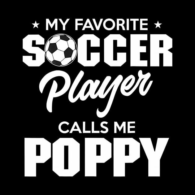 My Favorite Goalie Calls Me Poppy Soccer Player Father by mccloysitarh